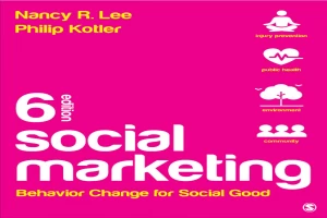 Social marketing : behavior change for social good